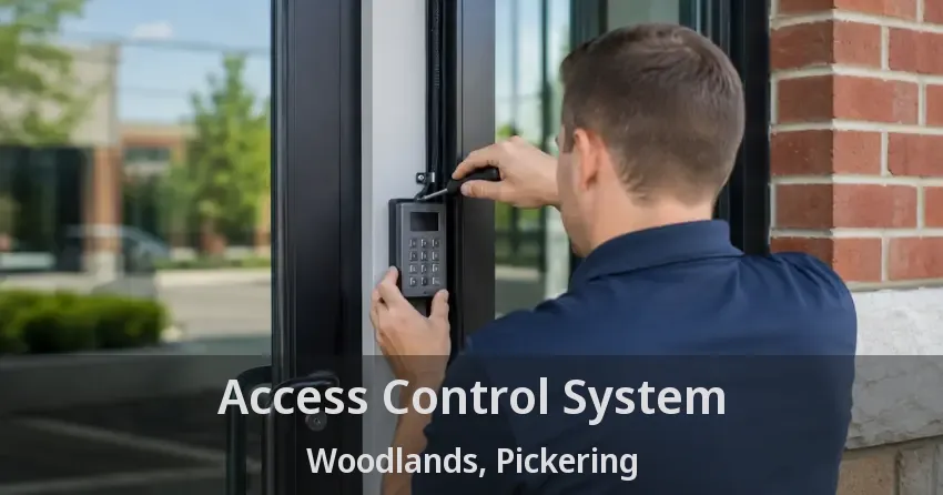 Access Control System Woodlands, Pickering - ON