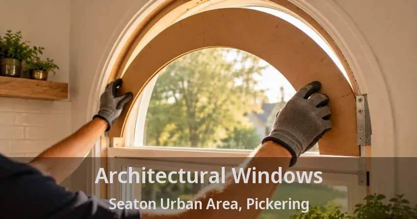 Architectural Windows Seaton Urban Area, Pickering - ON
