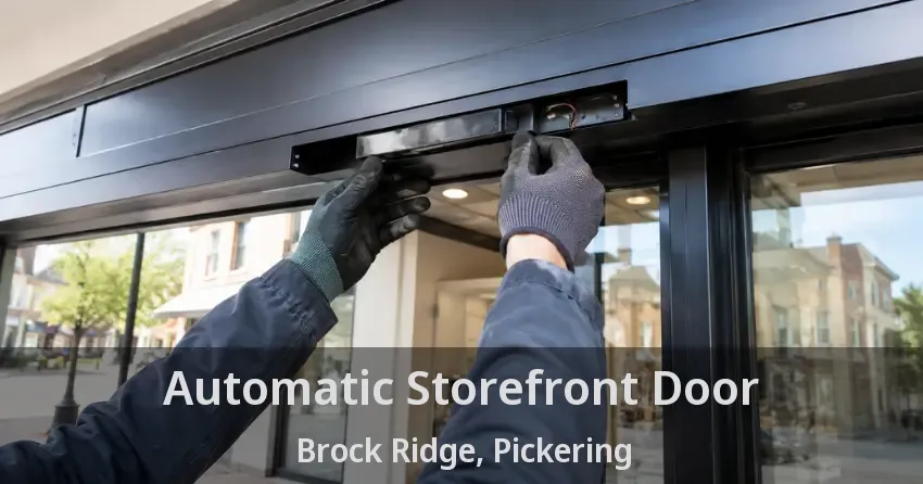 Automatic Storefront Door Brock Ridge, Pickering - ON