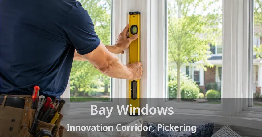 Bay Windows Innovation Corridor, Pickering - ON