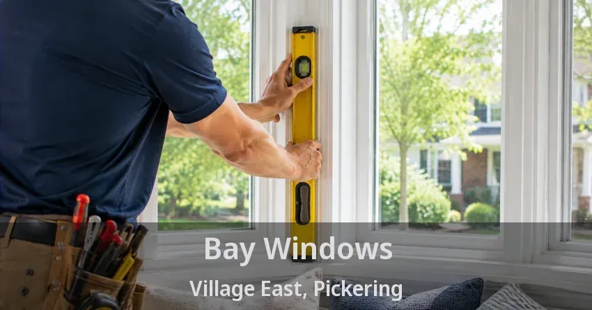 Bay Windows Village East, Pickering - ON