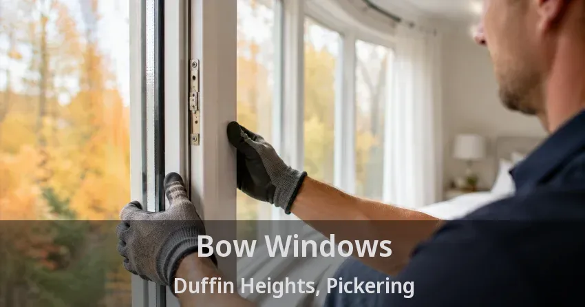 Bow Windows Duffin Heights, Pickering - ON