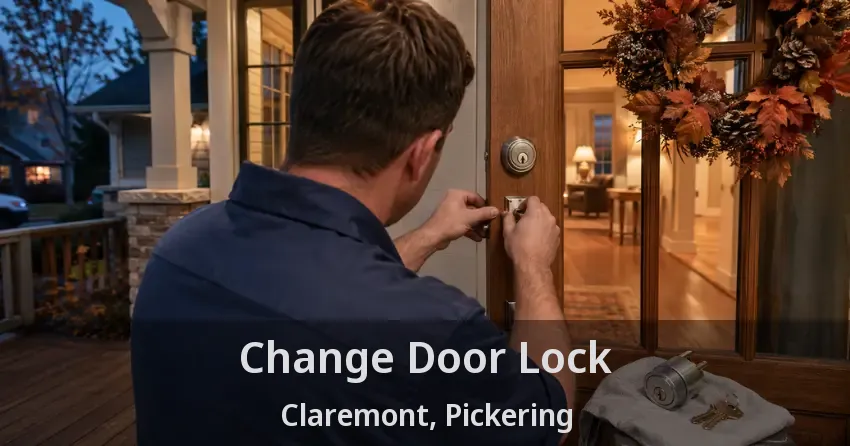 Change Door Lock Claremont, Pickering - ON