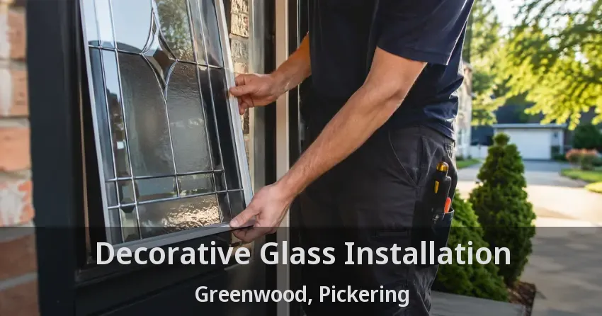 Decorative Glass Installation Greenwood, Pickering - ON