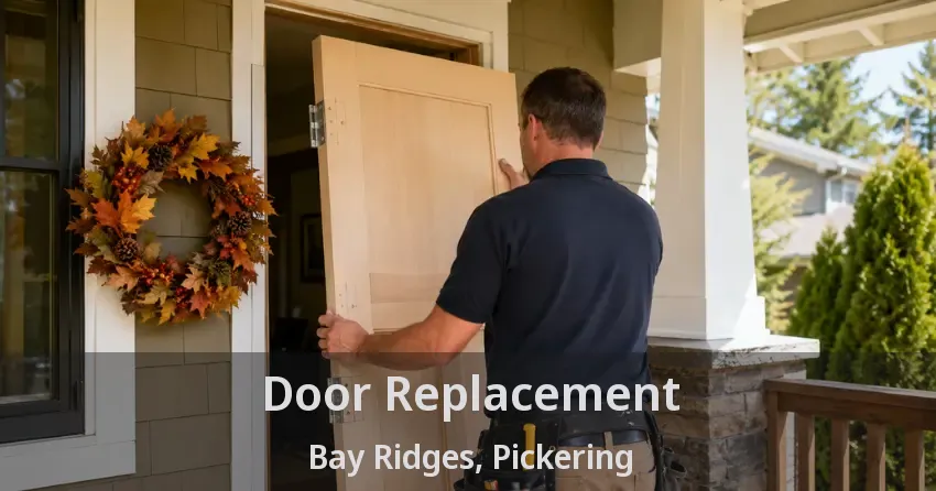 Door Replacement Bay Ridges, Pickering - ON