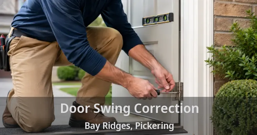 Door Swing Correction Bay Ridges, Pickering - ON