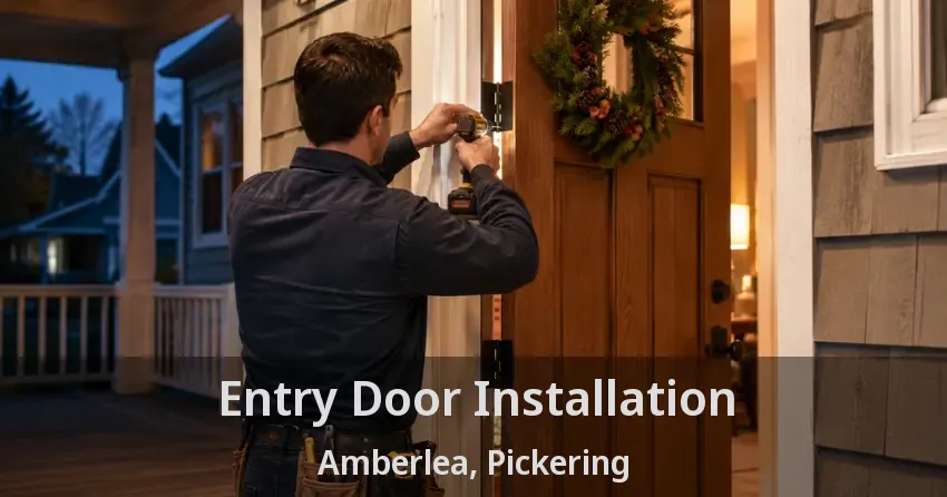 Entry Door Installation Amberlea, Pickering - ON