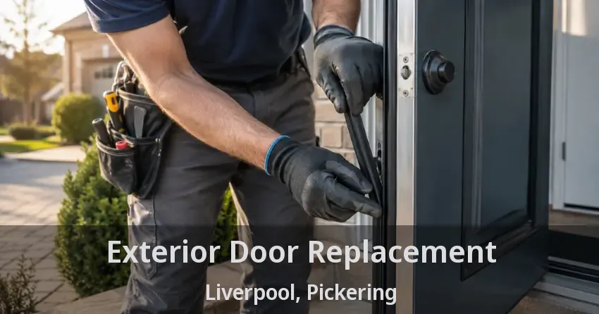 Exterior Door Replacement Liverpool, Pickering - ON