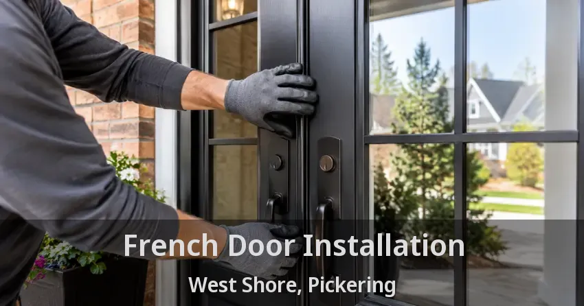 French Door Installation West Shore, Pickering - ON