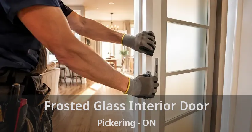 Frosted Glass Interior Door Pickering - ON