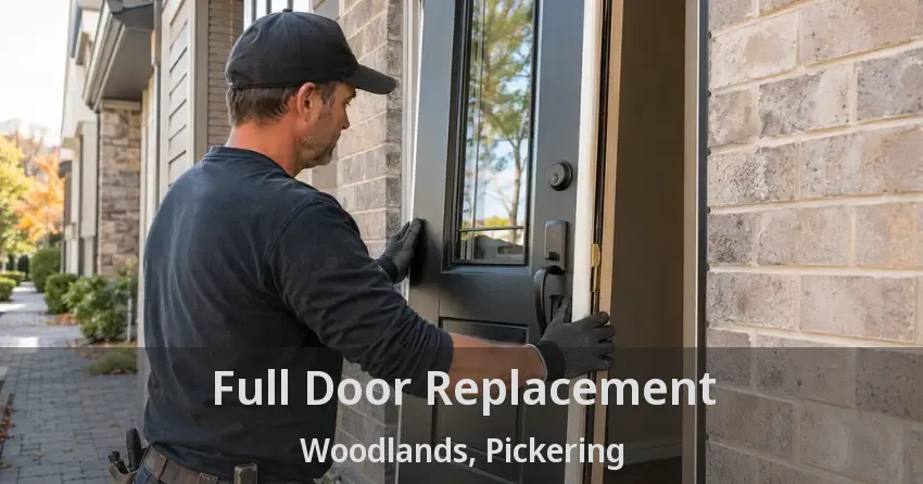Full Door Replacement Woodlands, Pickering - ON
