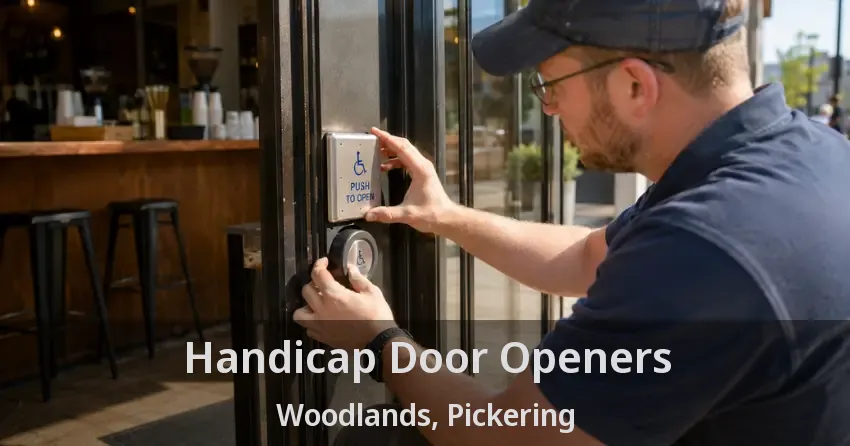 Handicap Door Openers Woodlands, Pickering - ON