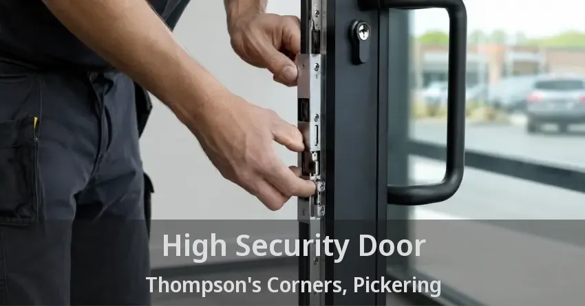 High Security Door Thompson's Corners, Pickering - ON