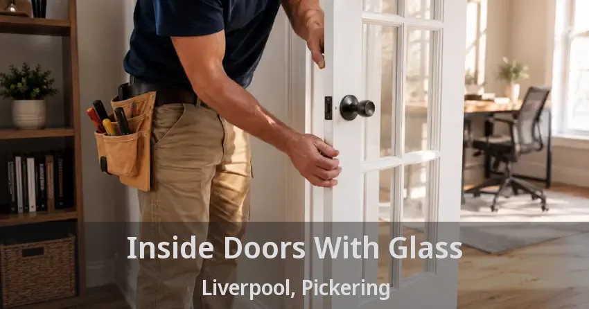 Inside Doors With Glass Liverpool, Pickering - ON