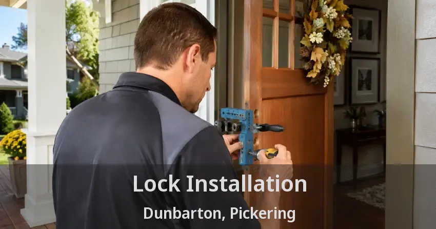 Lock Installation Dunbarton, Pickering - ON
