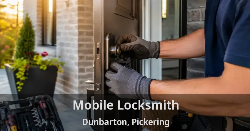 Mobile Locksmith Dunbarton, Pickering - ON