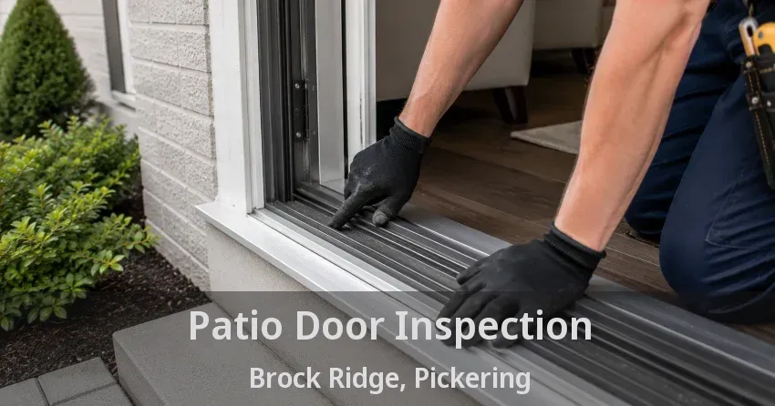 Patio Door Inspection Brock Ridge, Pickering - ON