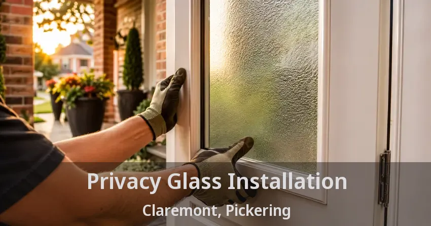 Privacy Glass Installation Claremont, Pickering - ON