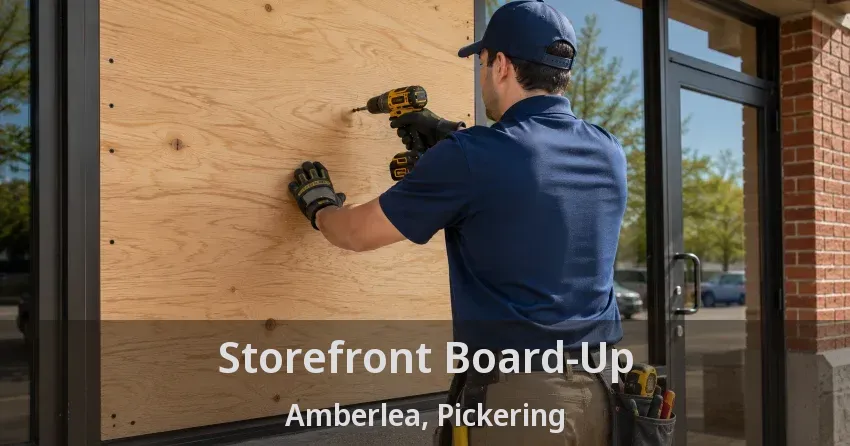 Storefront Board-Up Amberlea, Pickering - ON