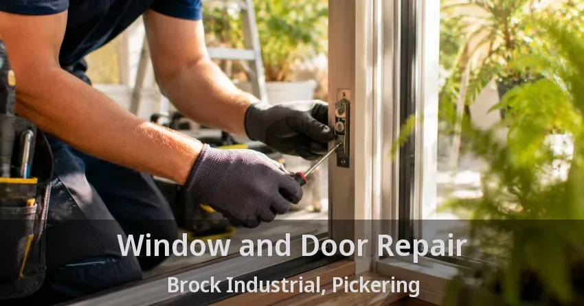 Window and Door Repair Brock Industrial, Pickering - ON