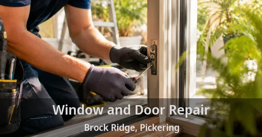 Window and Door Repair Brock Ridge, Pickering - ON