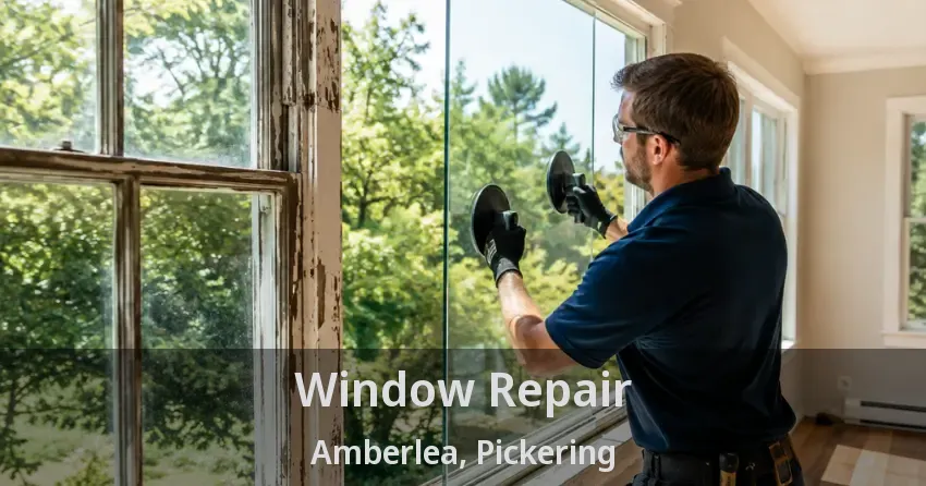 Window Repair Amberlea, Pickering - ON