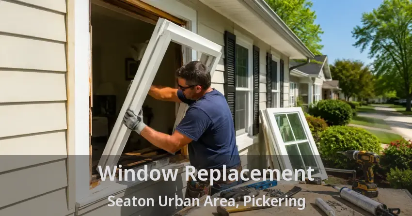Window Replacement Seaton Urban Area, Pickering - ON